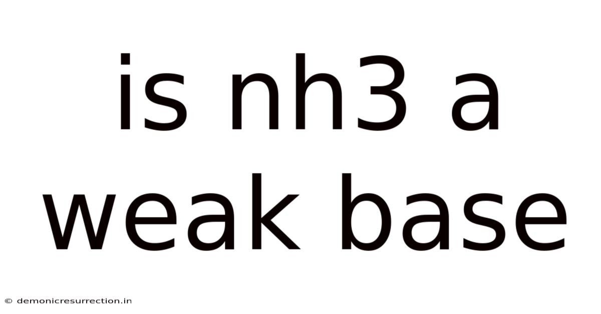 Is Nh3 A Weak Base