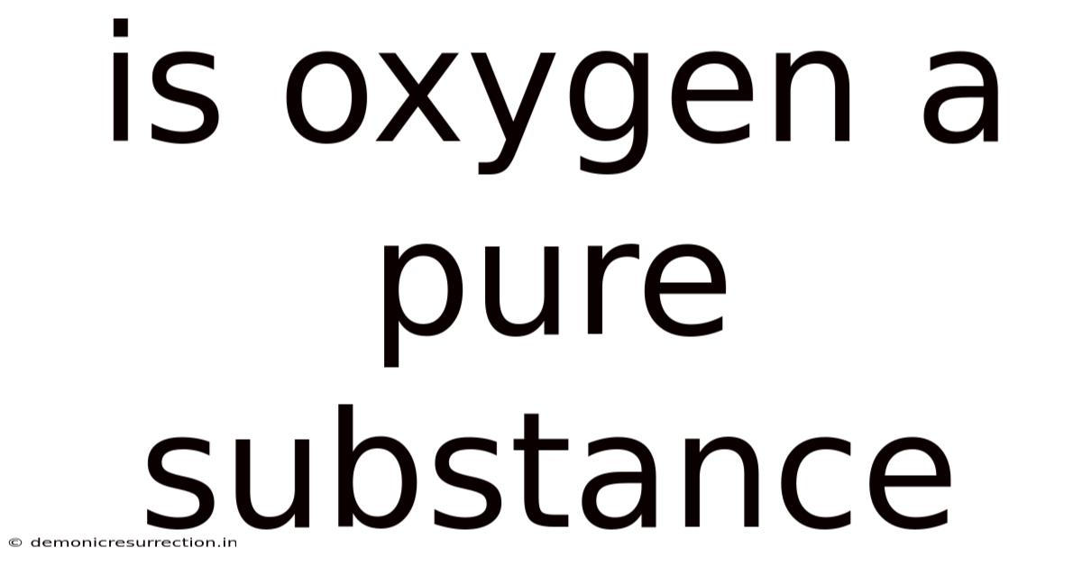 Is Oxygen A Pure Substance