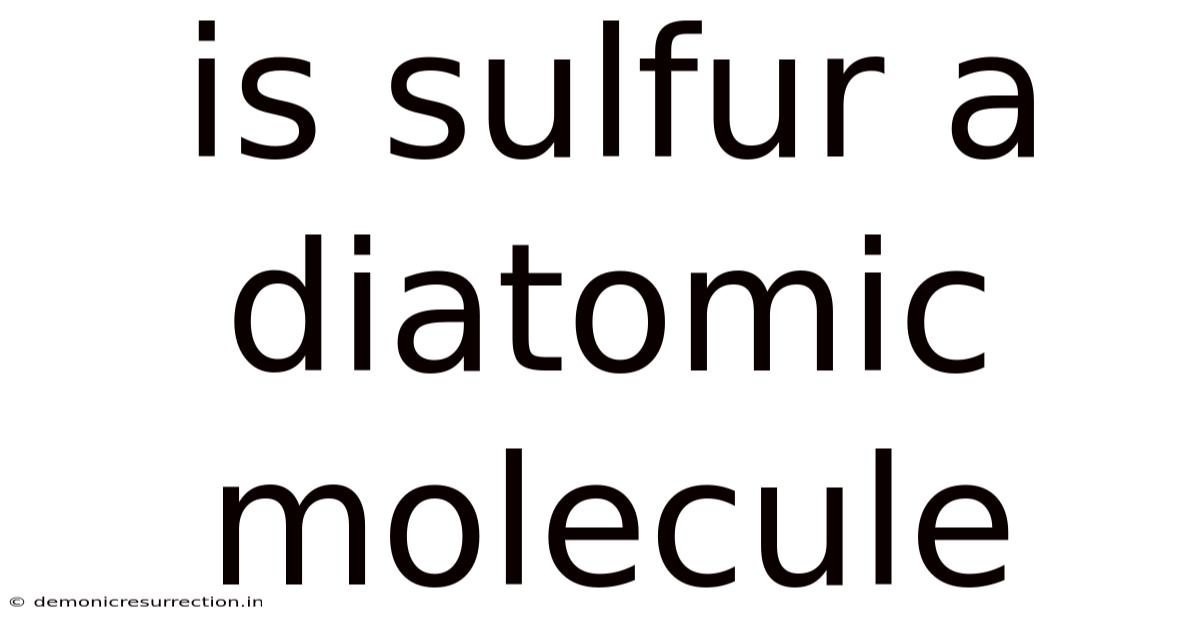 Is Sulfur A Diatomic Molecule
