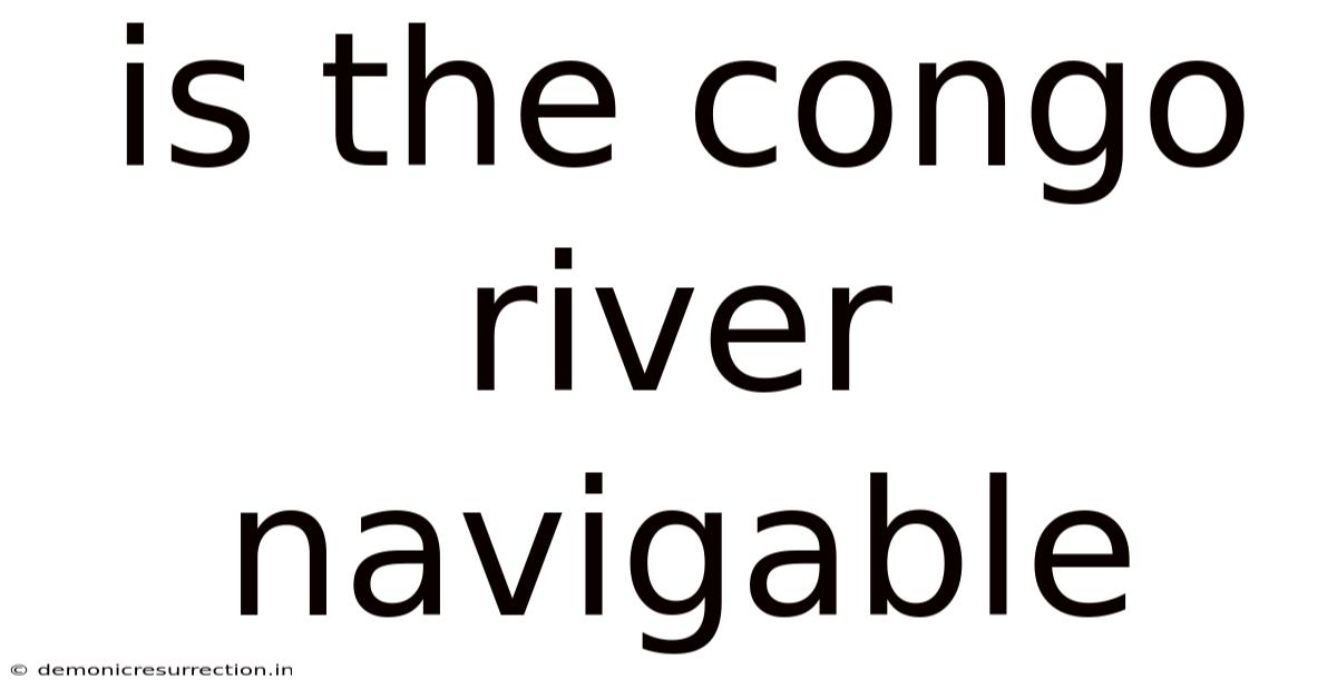 Is The Congo River Navigable