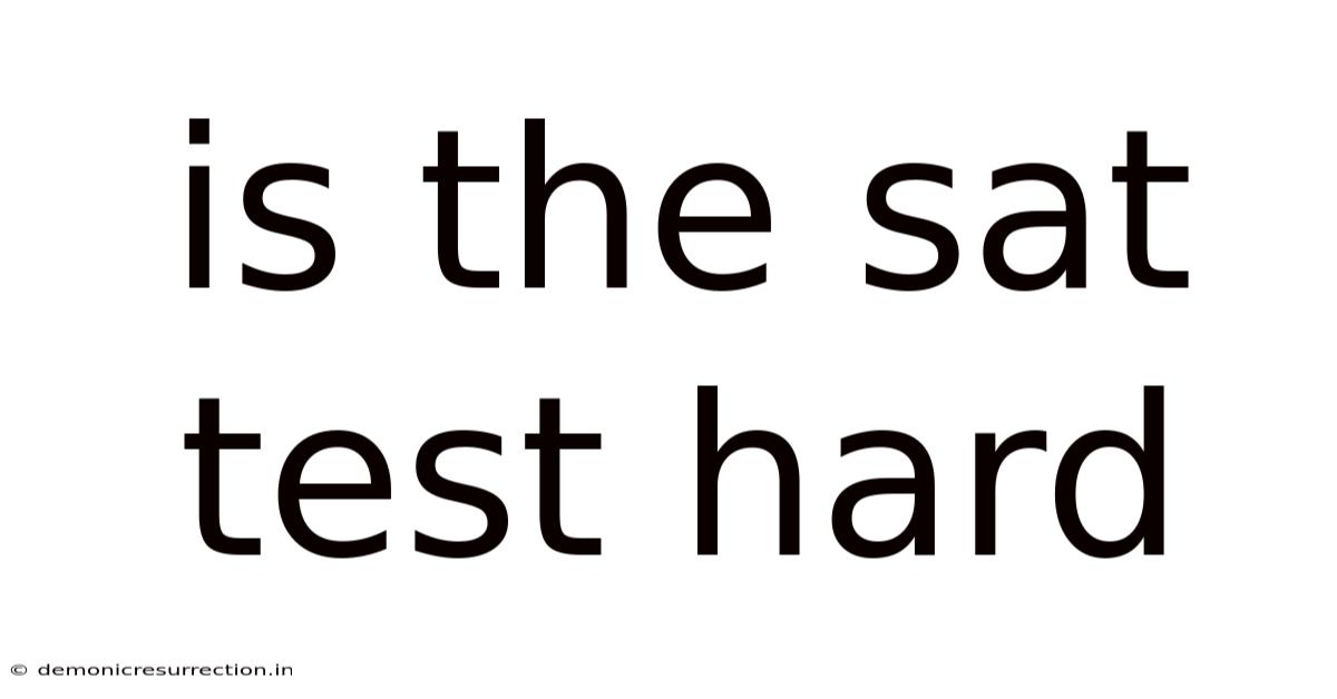 Is The Sat Test Hard