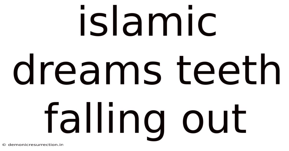 Islamic Dreams Teeth Falling Out