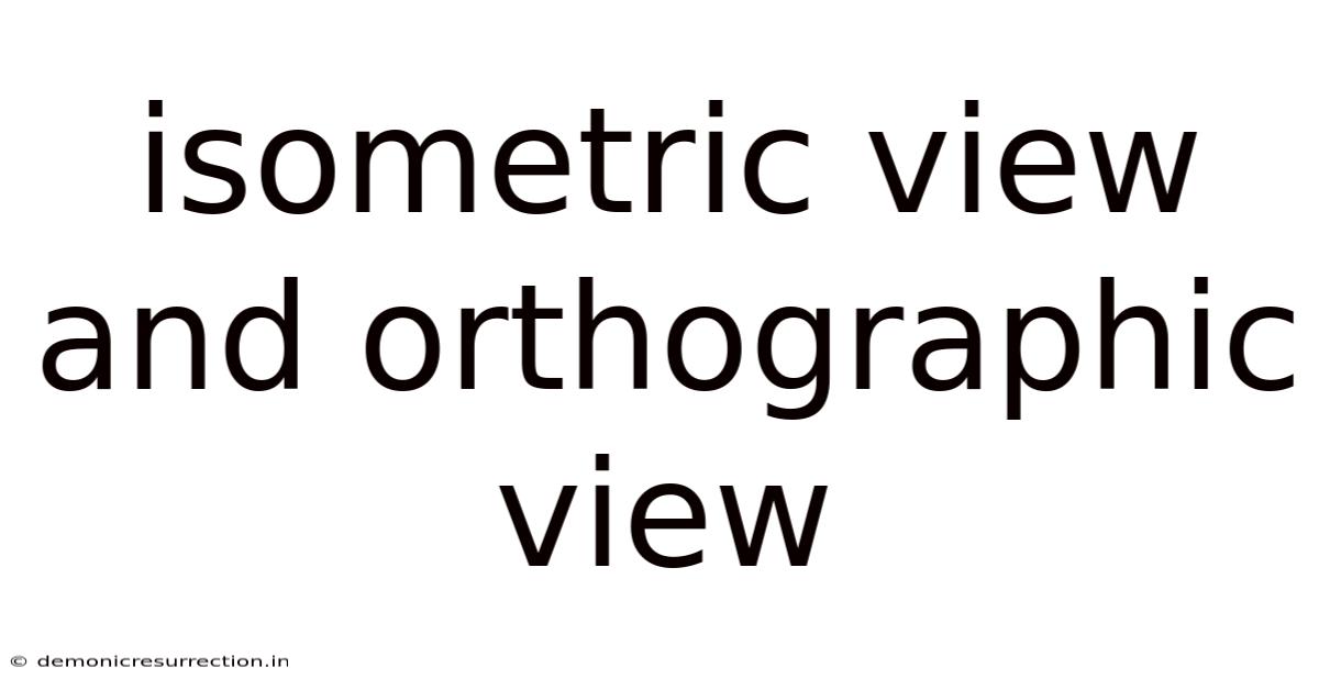 Isometric View And Orthographic View