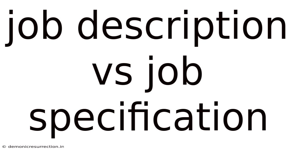Job Description Vs Job Specification
