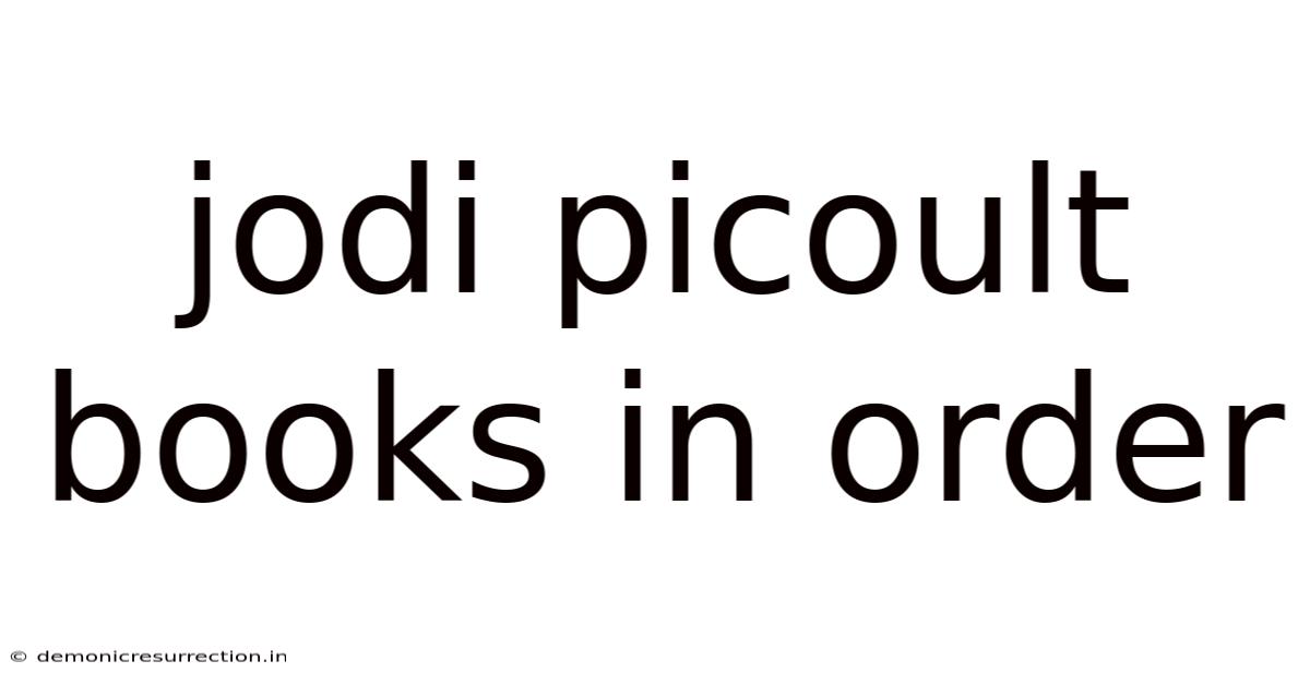 Jodi Picoult Books In Order