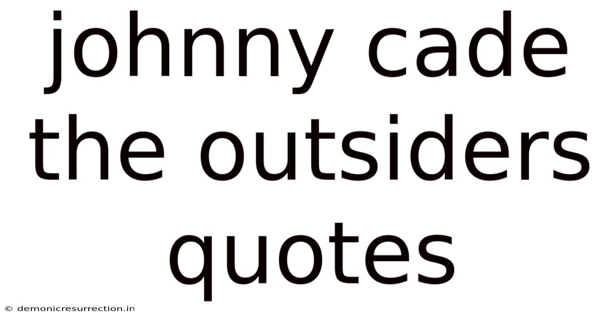 Johnny Cade The Outsiders Quotes