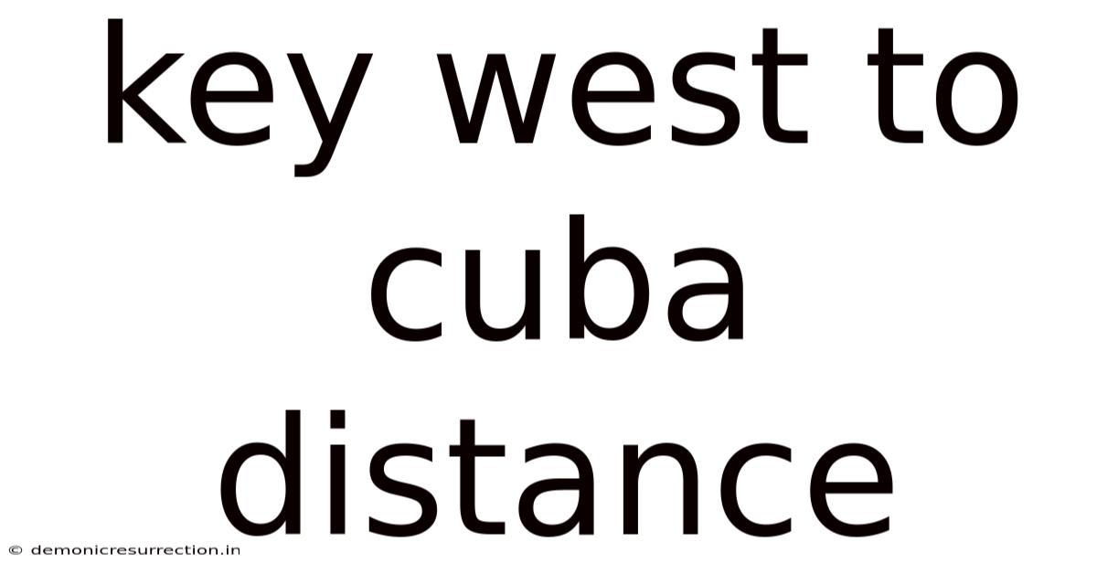 Key West To Cuba Distance