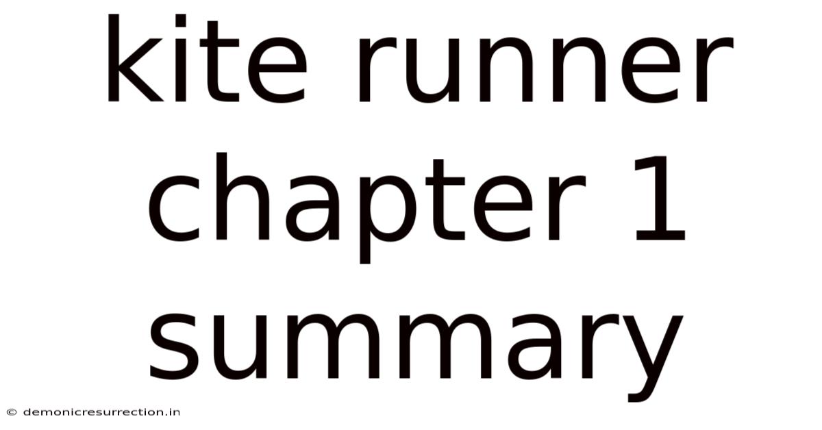 Kite Runner Chapter 1 Summary