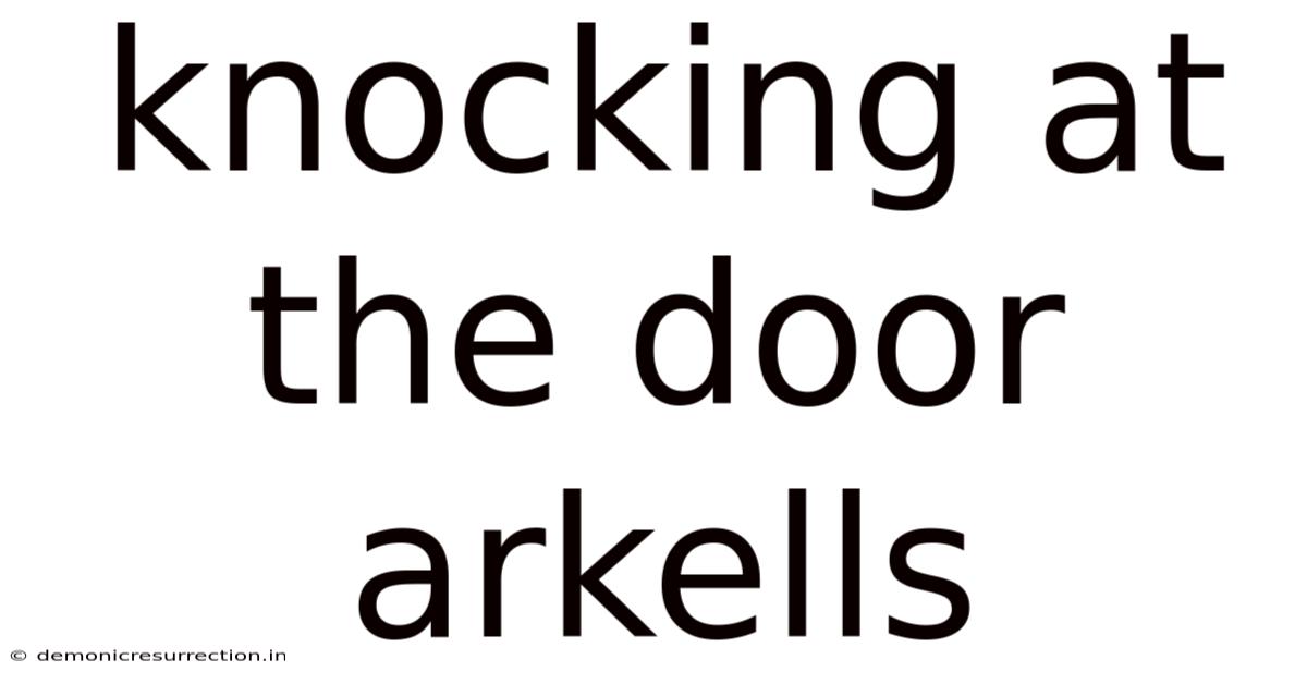 Knocking At The Door Arkells