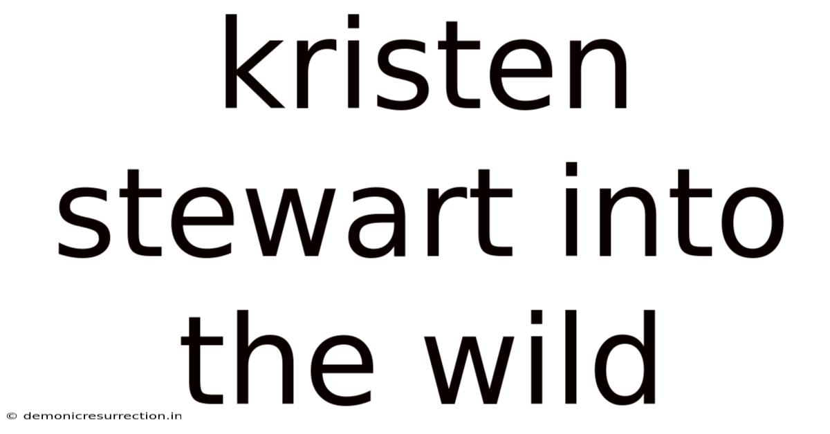 Kristen Stewart Into The Wild