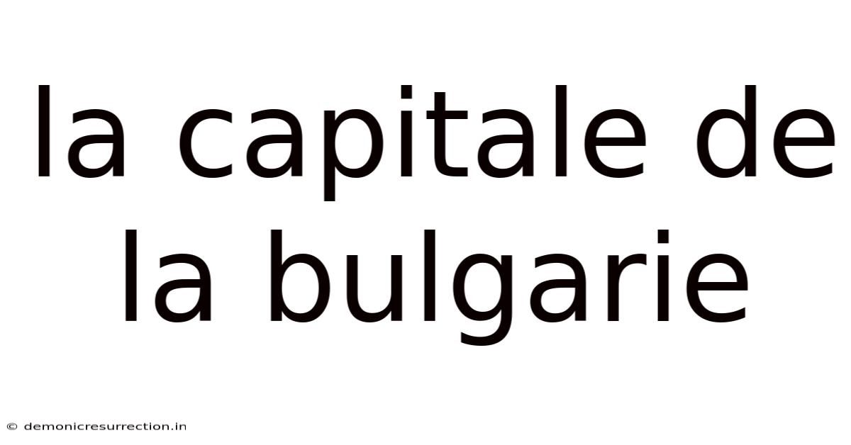 La Capitale De La Bulgarie