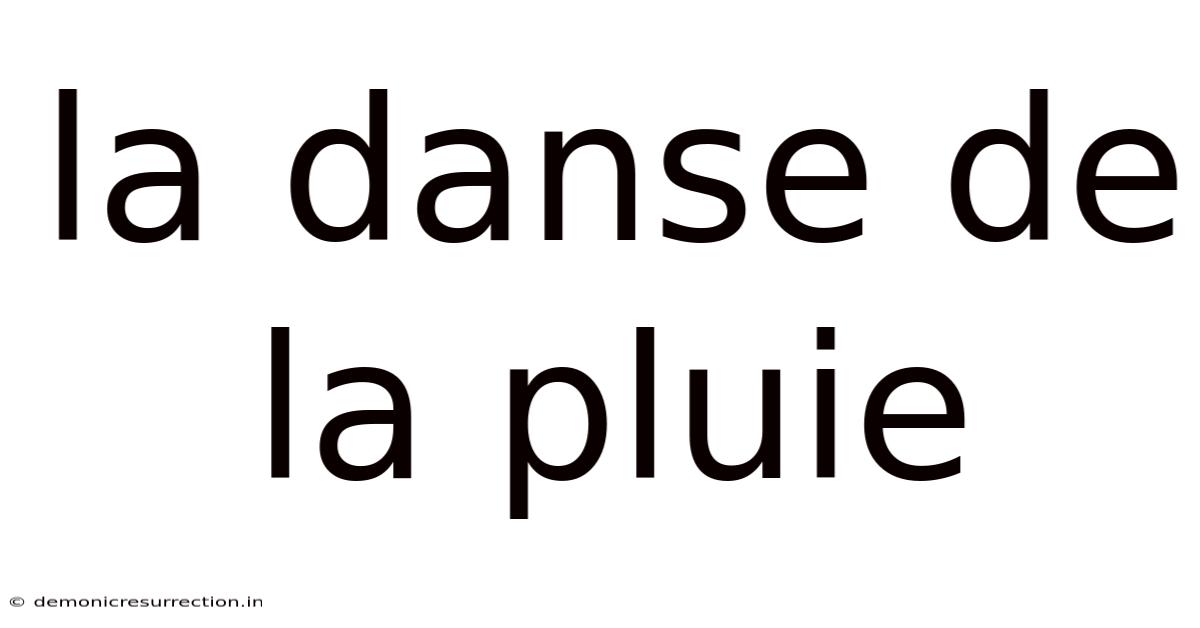 La Danse De La Pluie