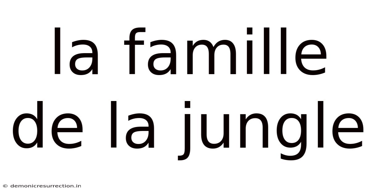 La Famille De La Jungle