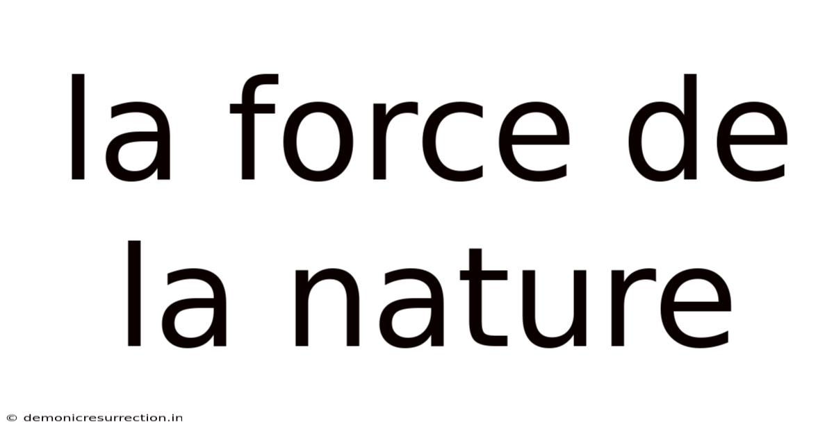 La Force De La Nature