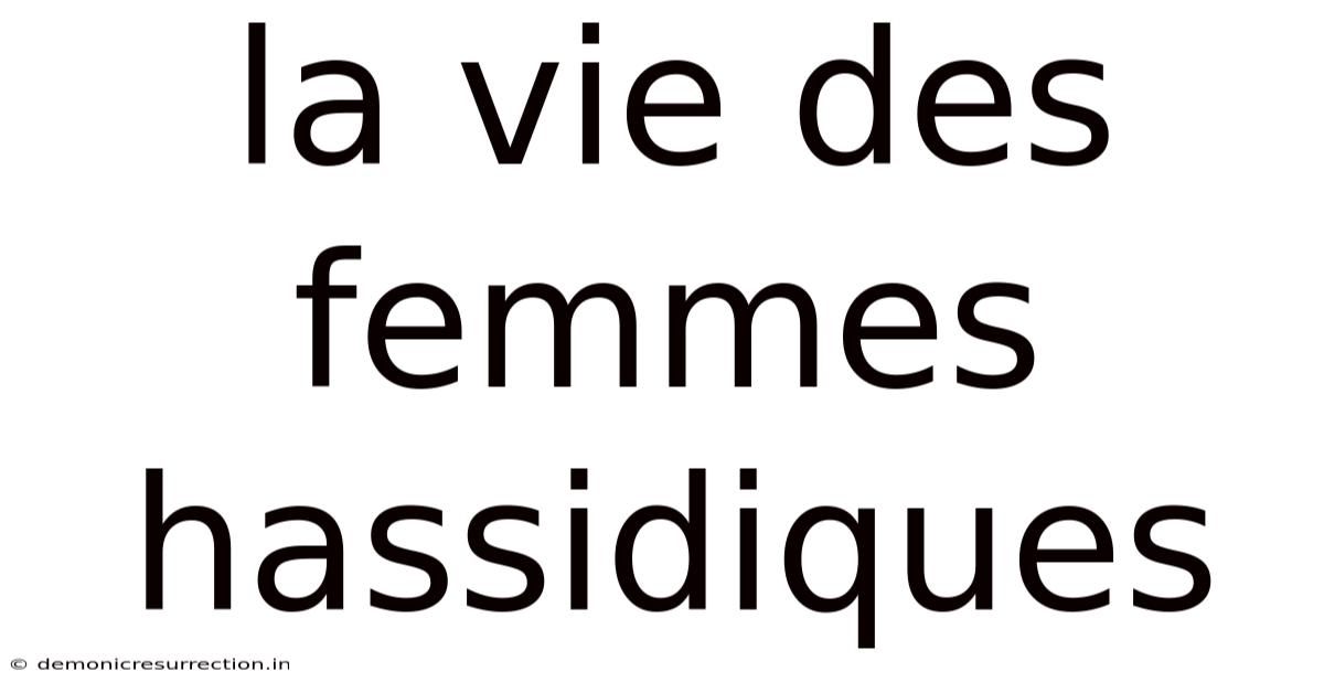 La Vie Des Femmes Hassidiques