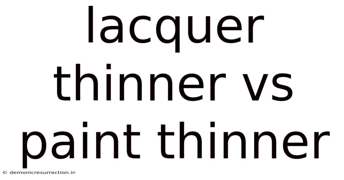 Lacquer Thinner Vs Paint Thinner