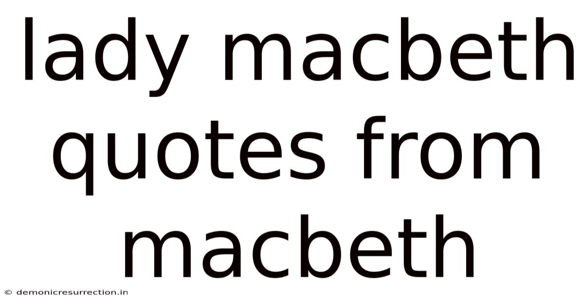 Lady Macbeth Quotes From Macbeth