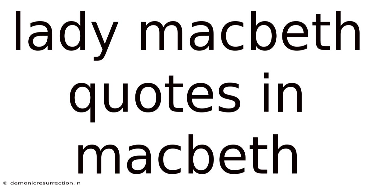 Lady Macbeth Quotes In Macbeth