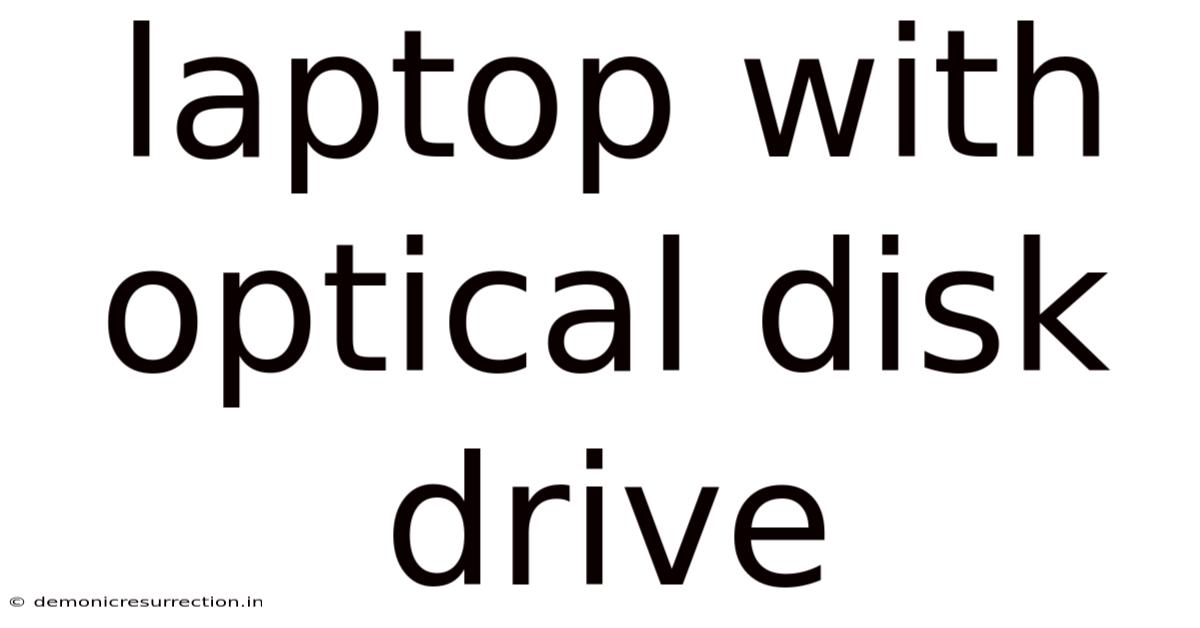 Laptop With Optical Disk Drive
