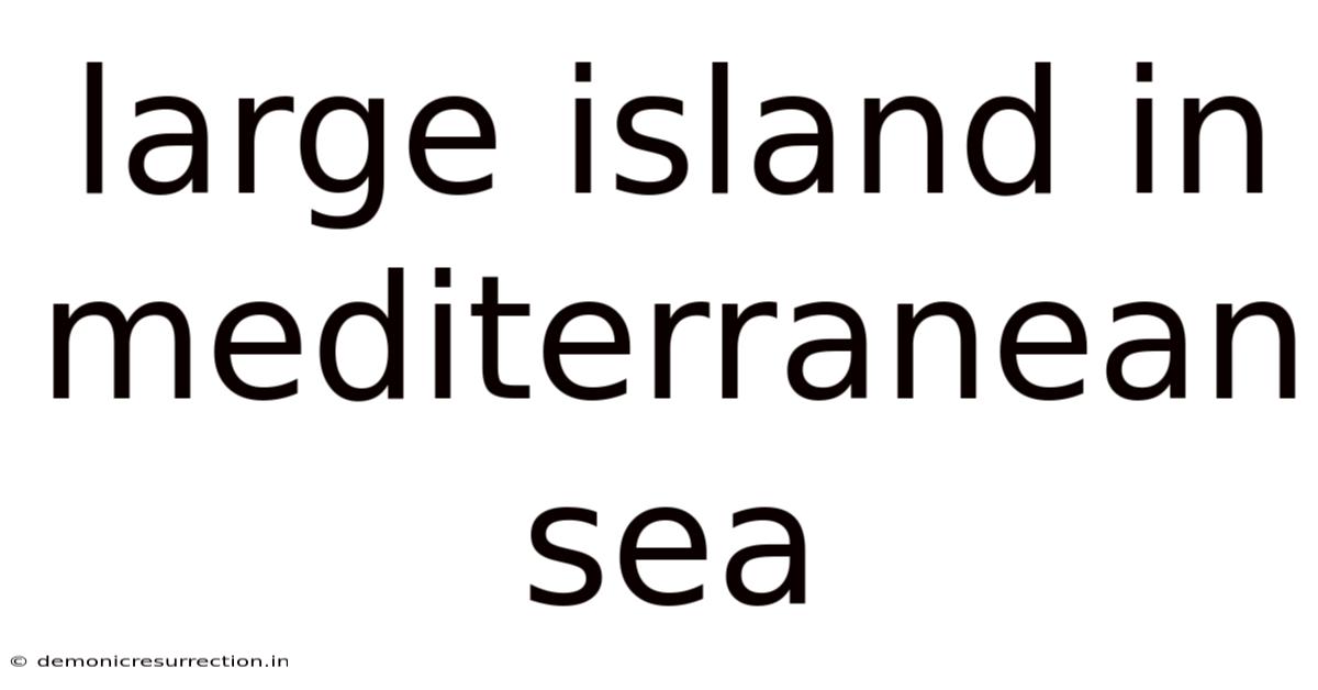 Large Island In Mediterranean Sea