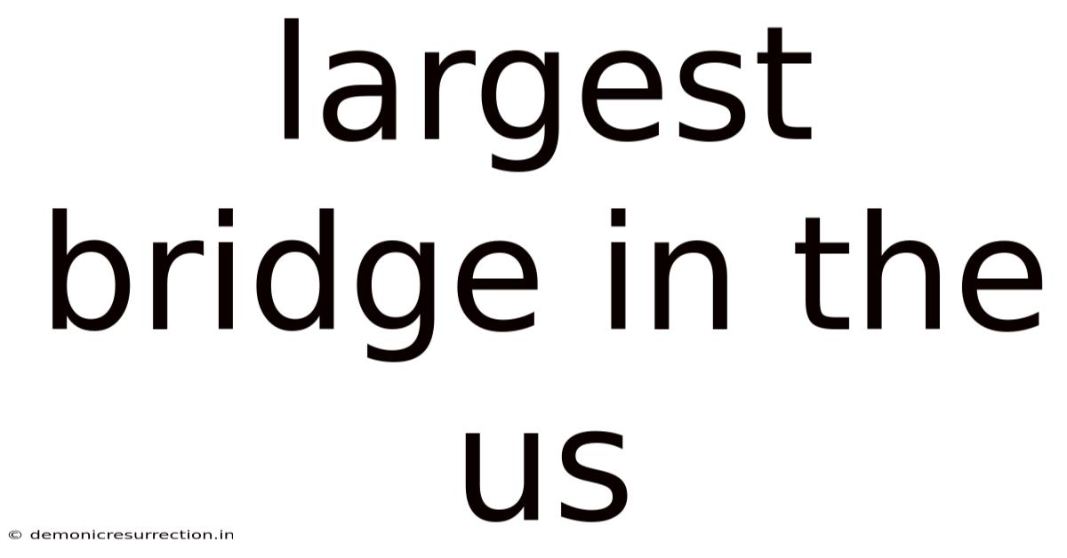 Largest Bridge In The Us