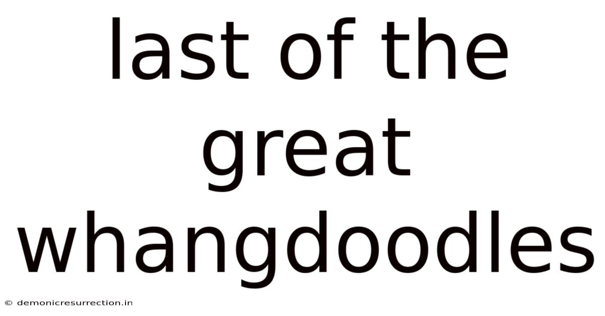 Last Of The Great Whangdoodles