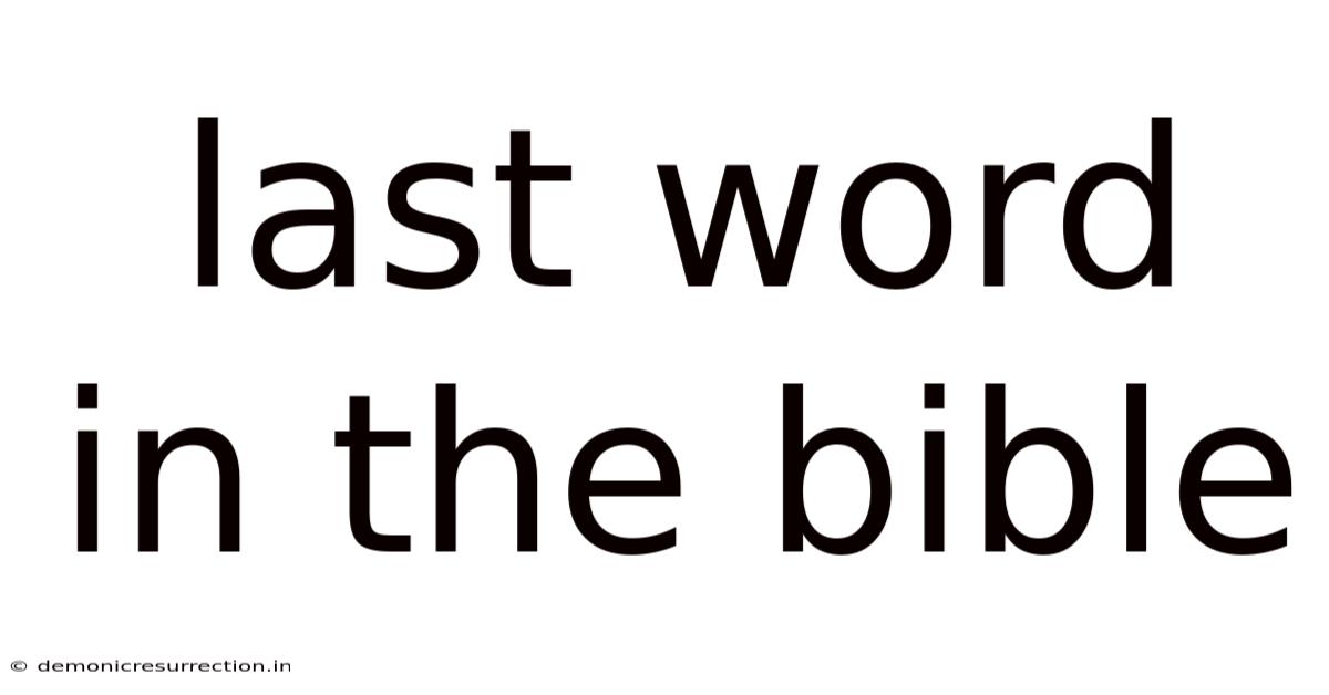 Last Word In The Bible
