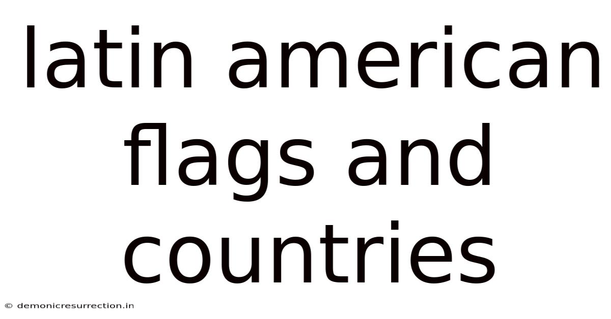 Latin American Flags And Countries