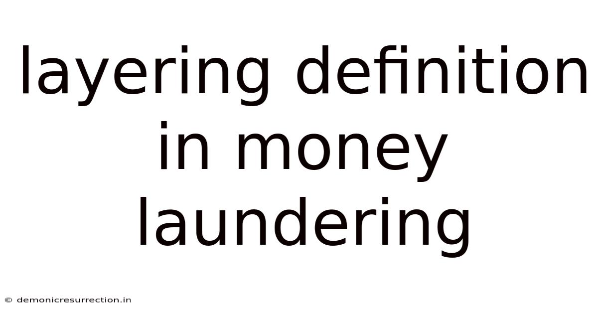 Layering Definition In Money Laundering