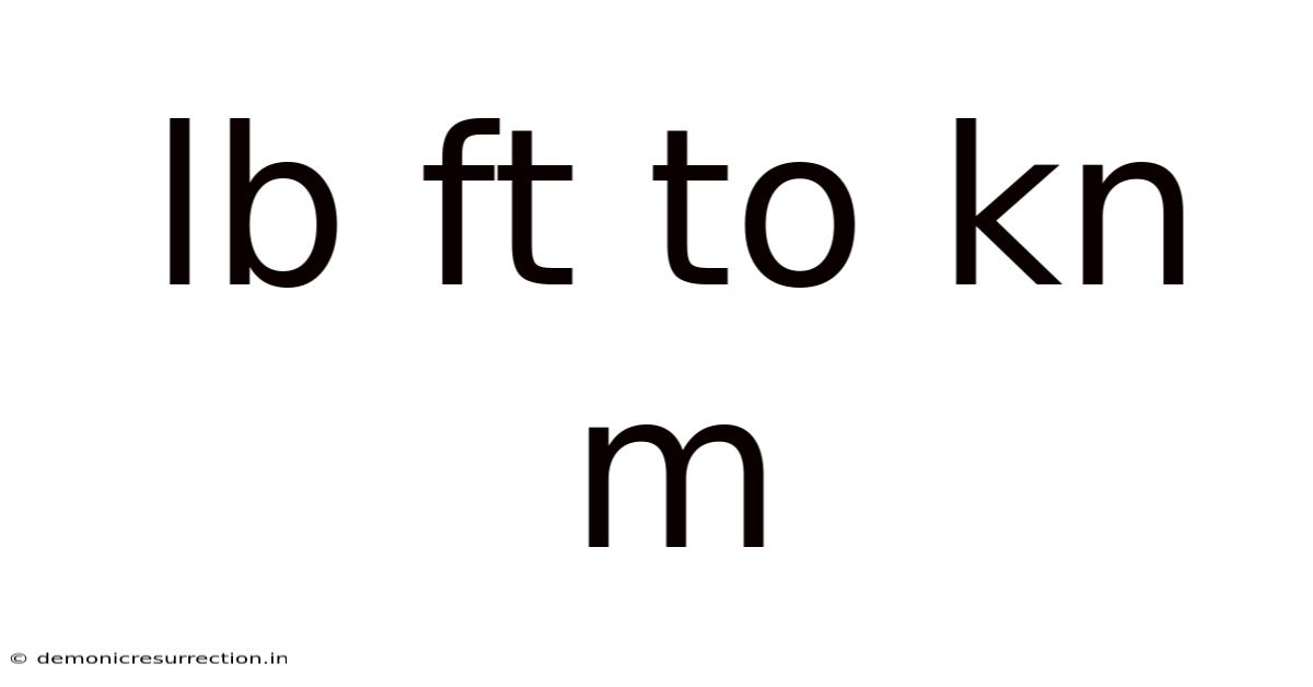 Lb Ft To Kn M