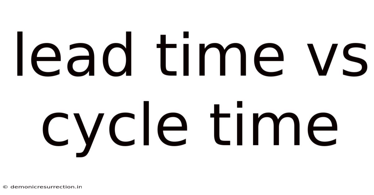 Lead Time Vs Cycle Time