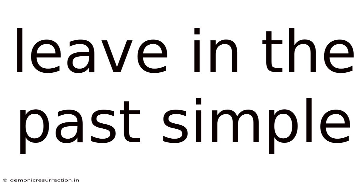 Leave In The Past Simple