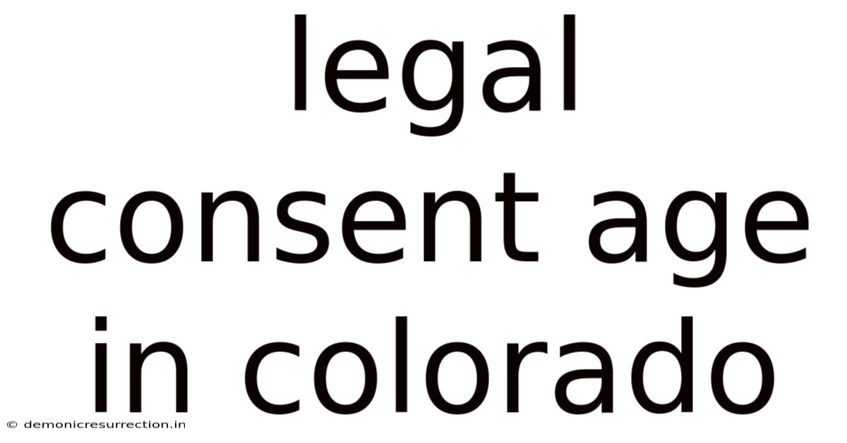 Legal Consent Age In Colorado