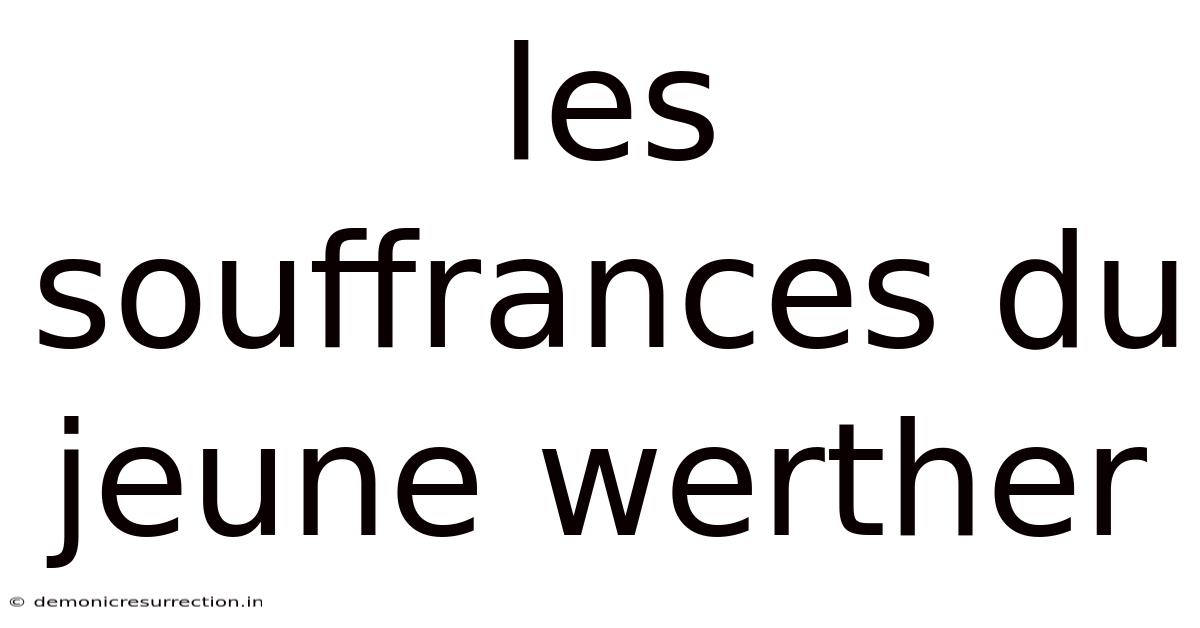 Les Souffrances Du Jeune Werther