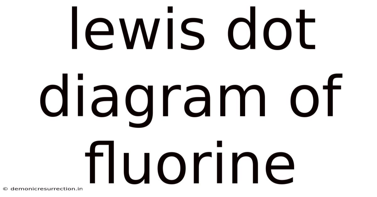 Lewis Dot Diagram Of Fluorine