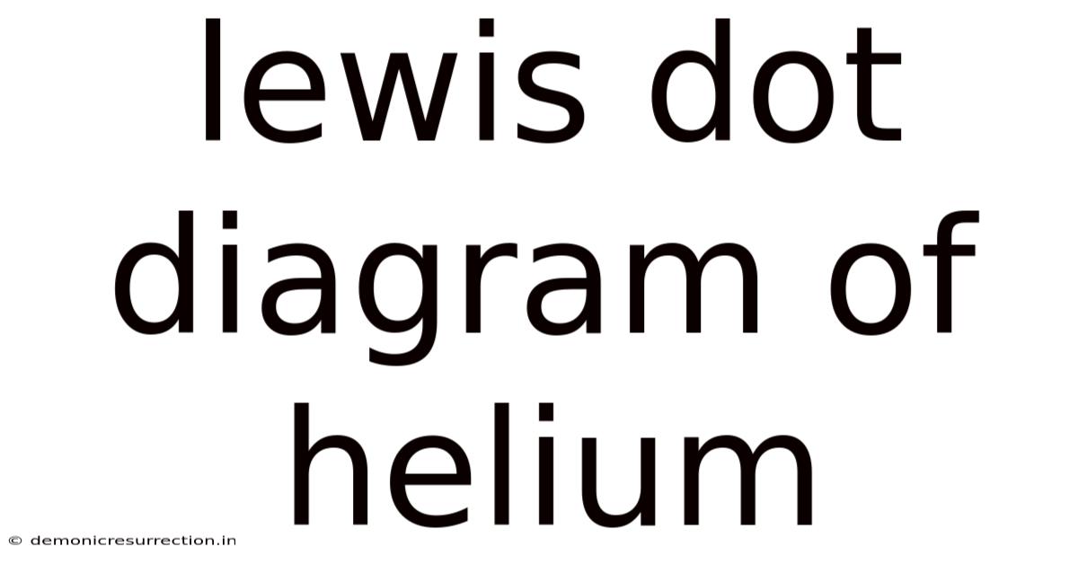 Lewis Dot Diagram Of Helium