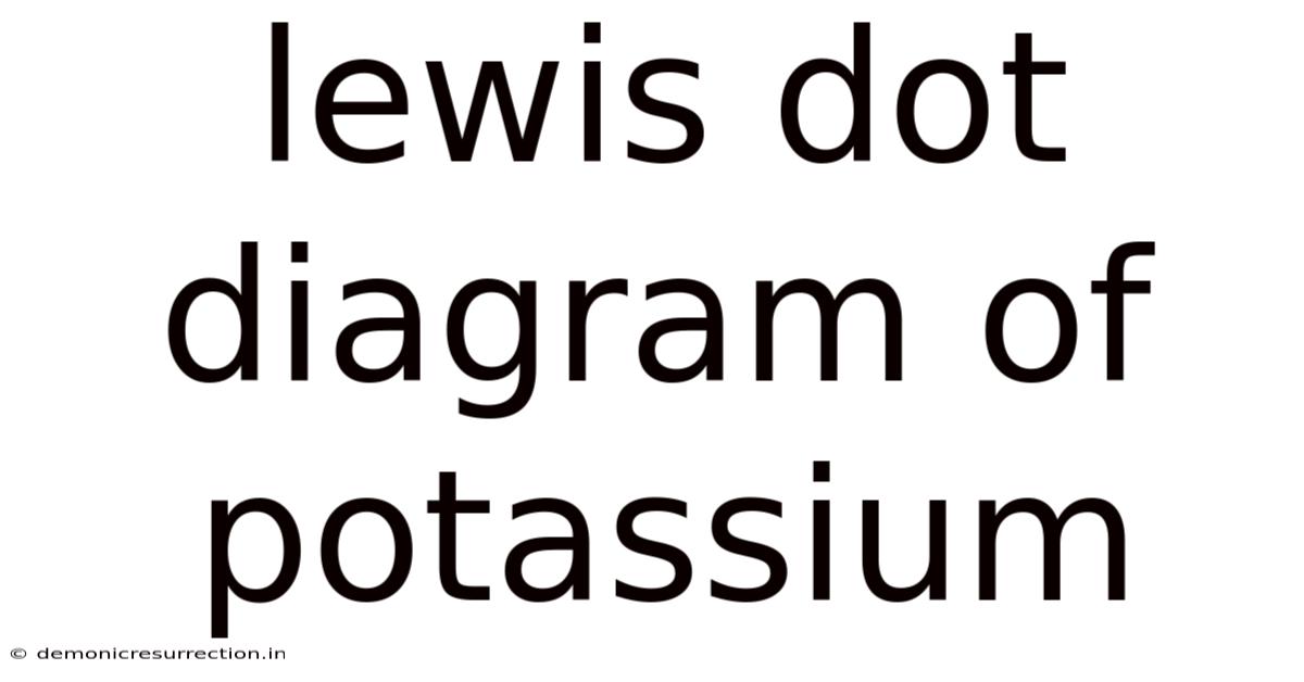Lewis Dot Diagram Of Potassium