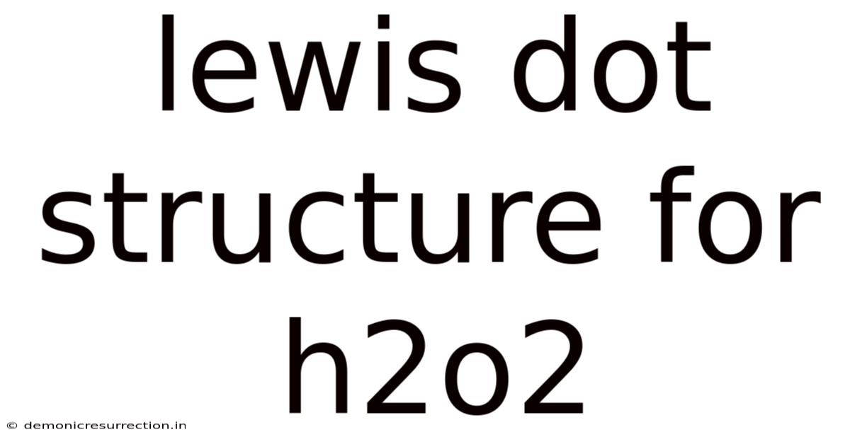 Lewis Dot Structure For H2o2