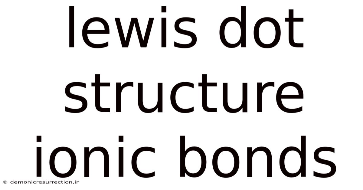Lewis Dot Structure Ionic Bonds