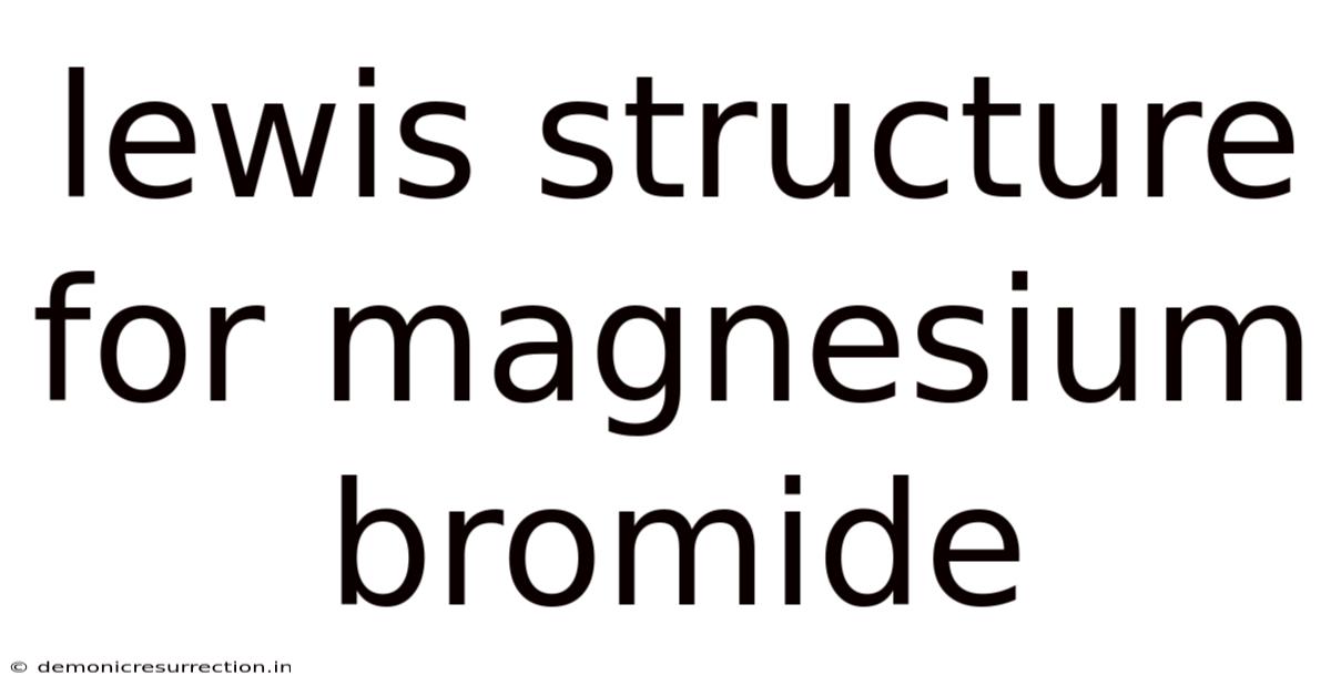 Lewis Structure For Magnesium Bromide