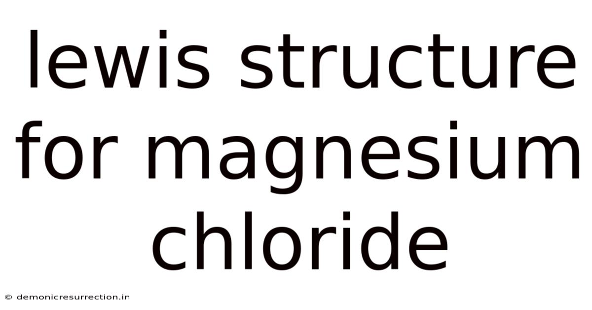 Lewis Structure For Magnesium Chloride