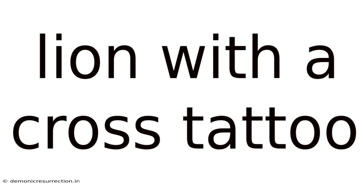 Lion With A Cross Tattoo