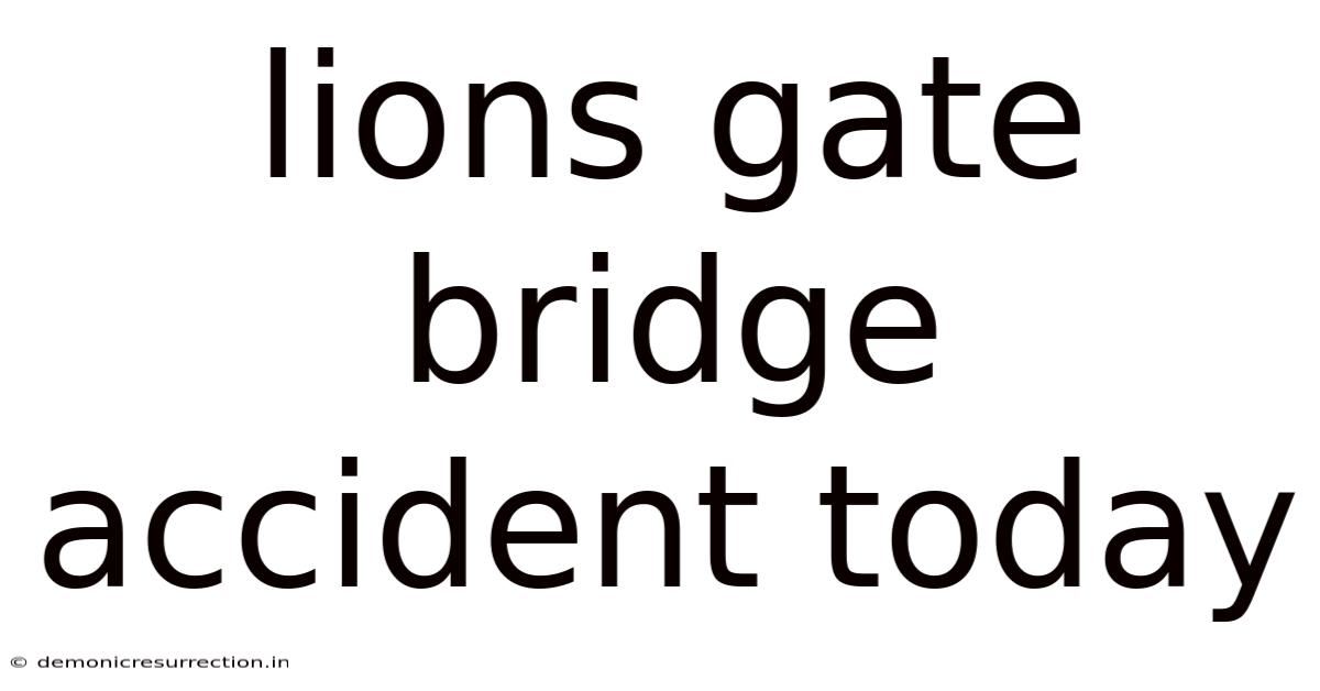 Lions Gate Bridge Accident Today