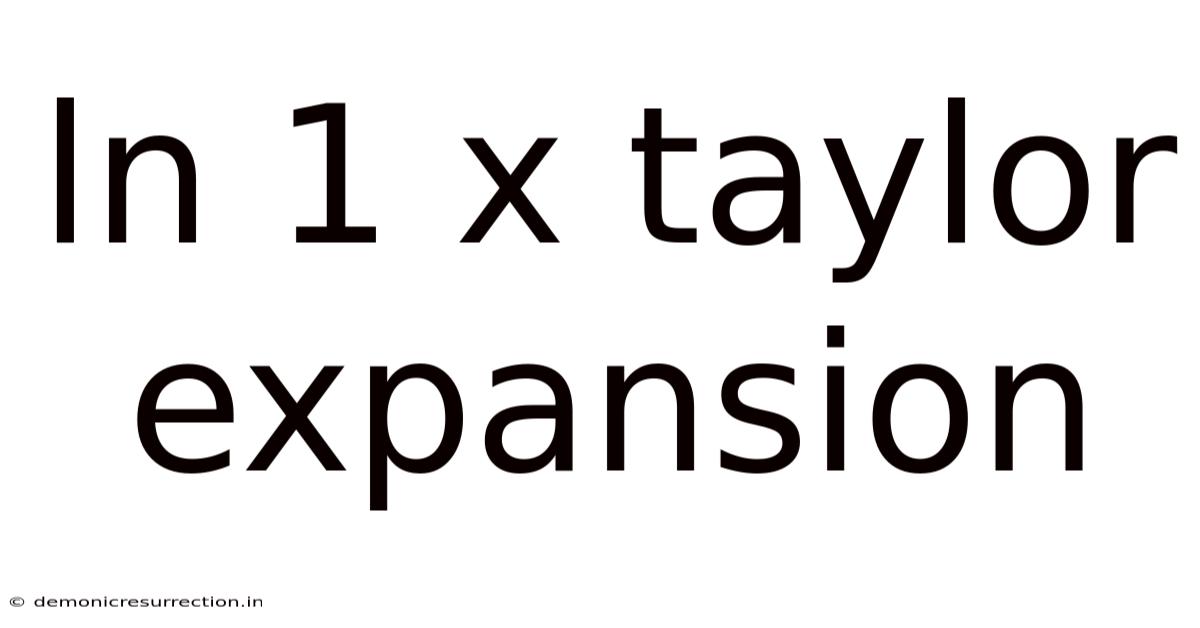 Ln 1 X Taylor Expansion