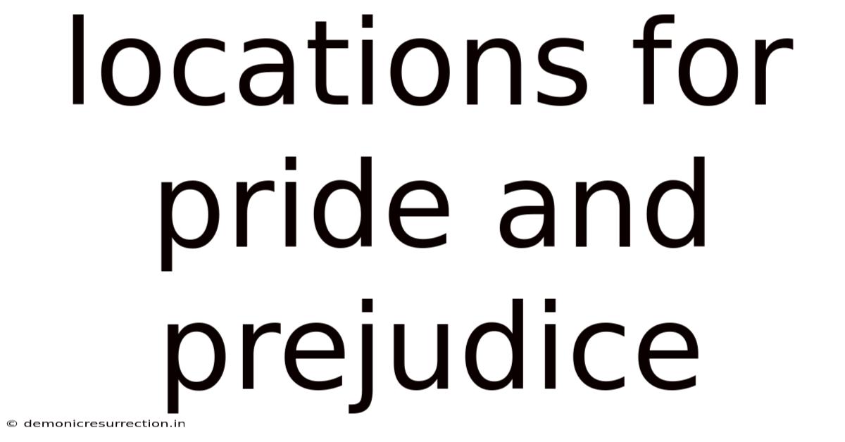 Locations For Pride And Prejudice