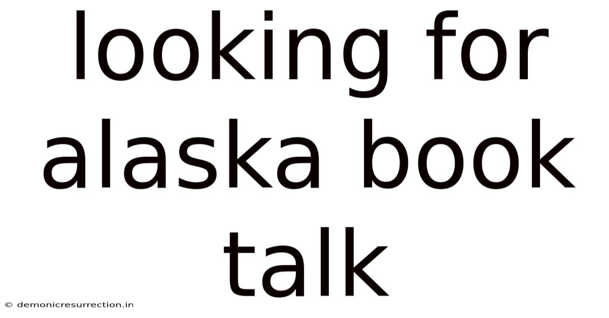 Looking For Alaska Book Talk