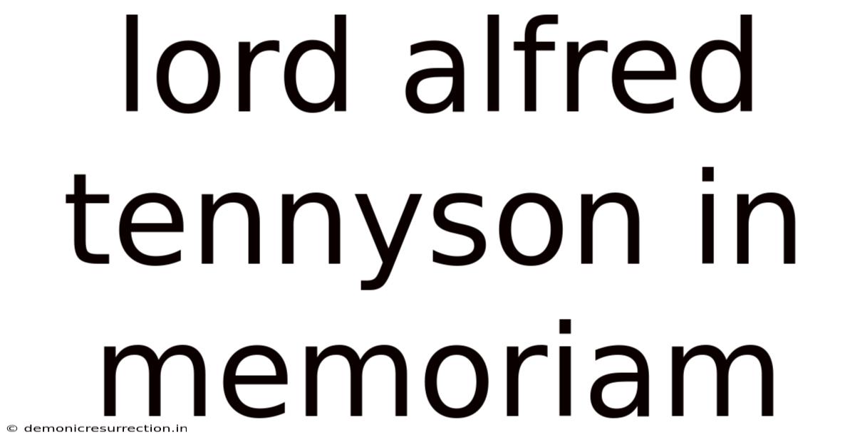 Lord Alfred Tennyson In Memoriam