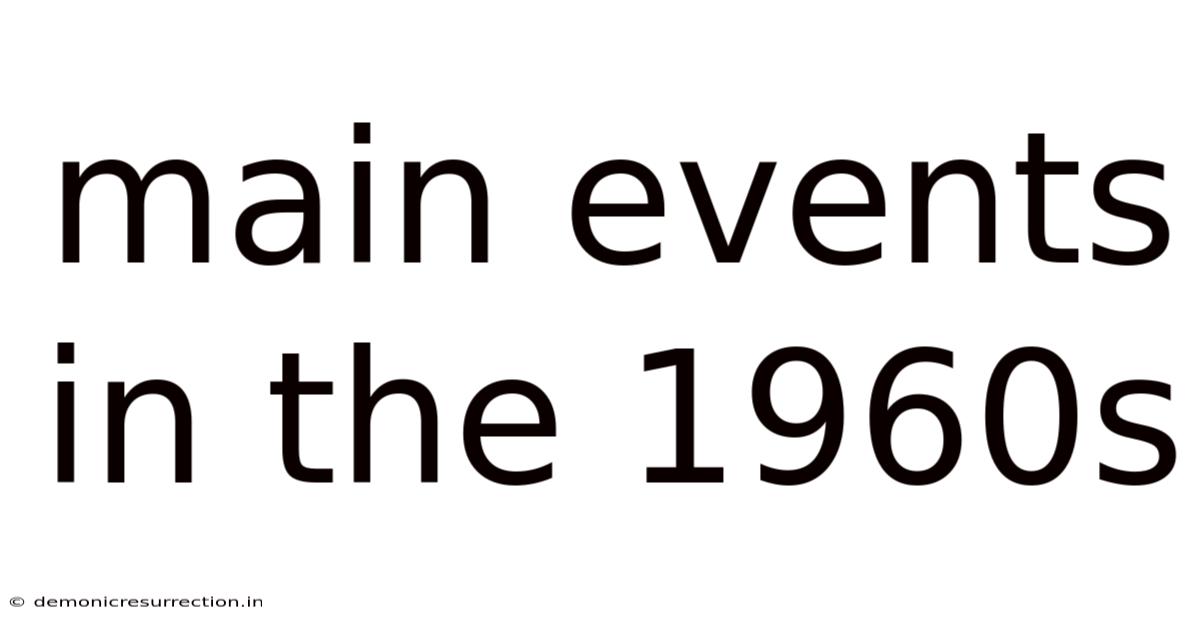 Main Events In The 1960s