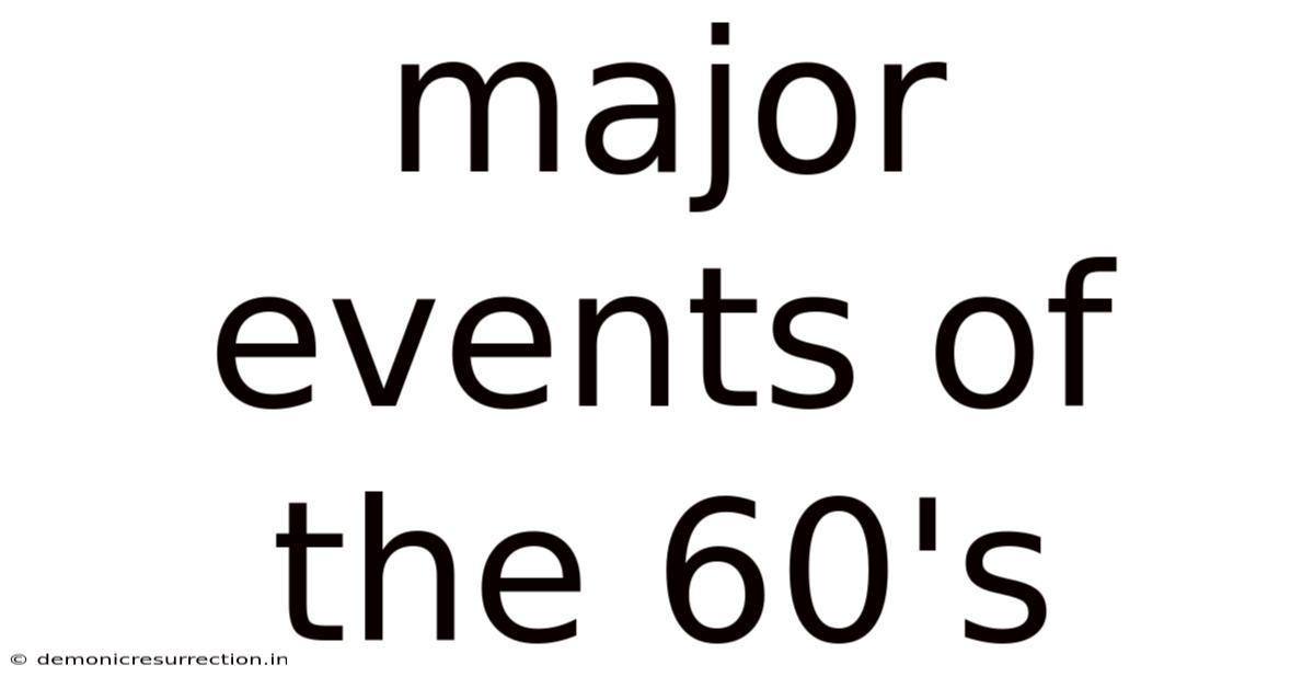 Major Events Of The 60's