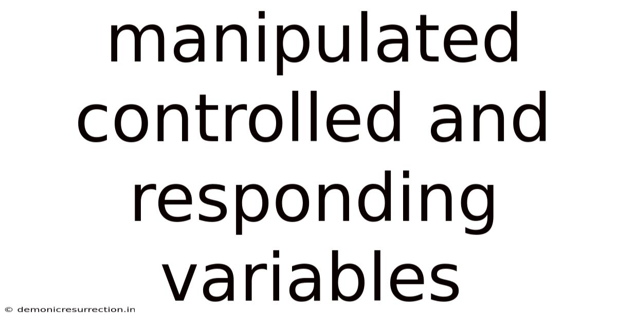 Manipulated Controlled And Responding Variables